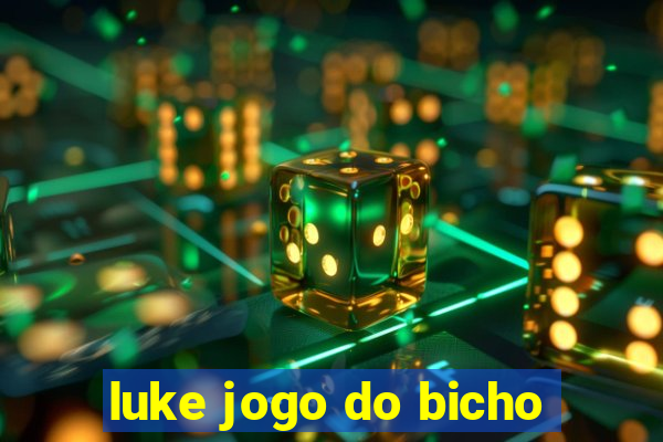 luke jogo do bicho